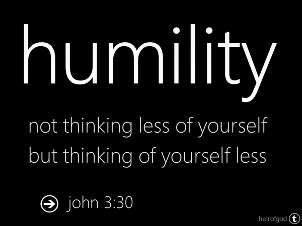 Humility.