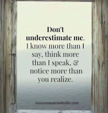Don't underestimate me.