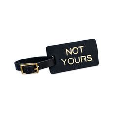 LEATHER LUGGAGE TAG - "NOT YOURS"