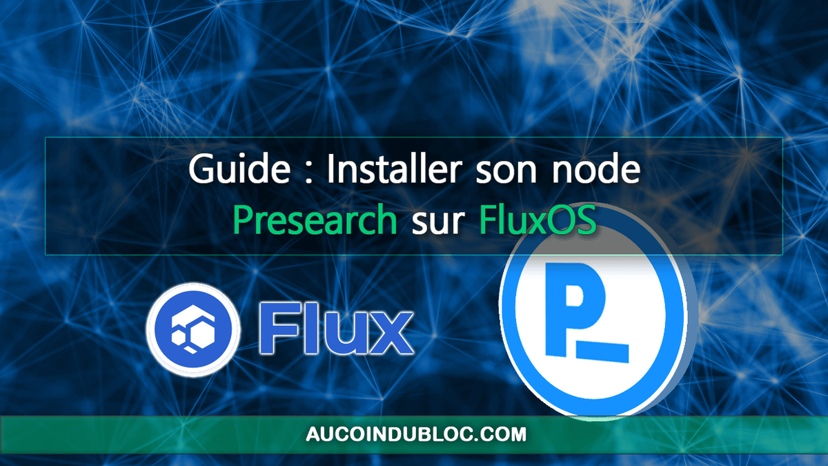 Guide : Installer son node Presearch sur FluxOS - Au Coin du Bloc