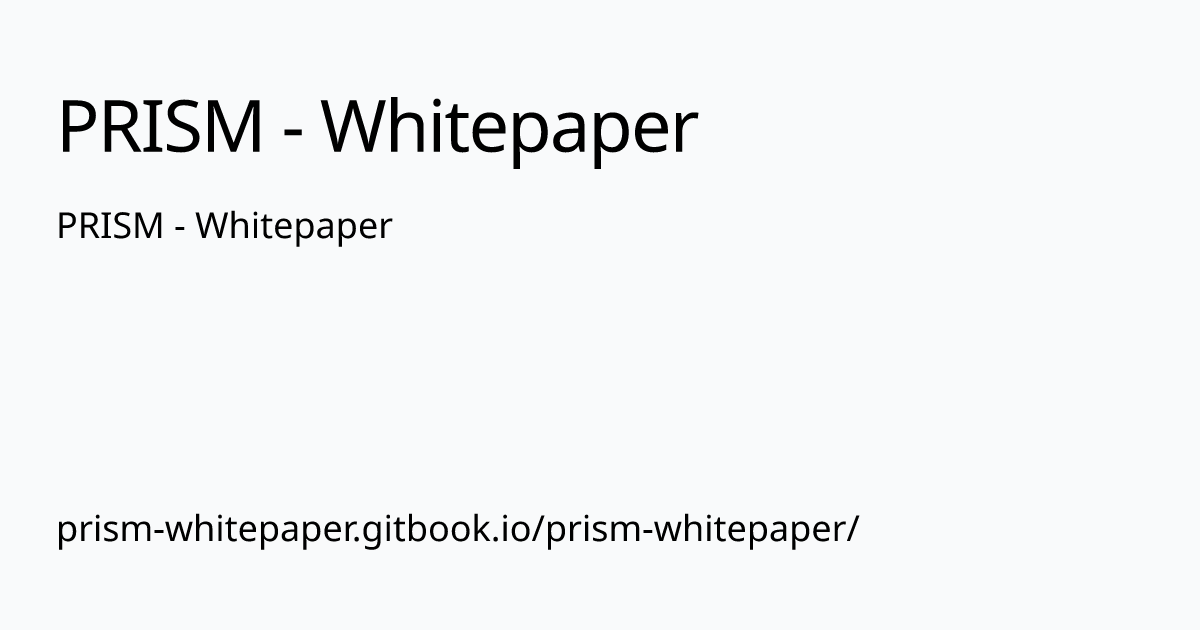 PRISM - Whitepaper | PRISM - Whitepaper