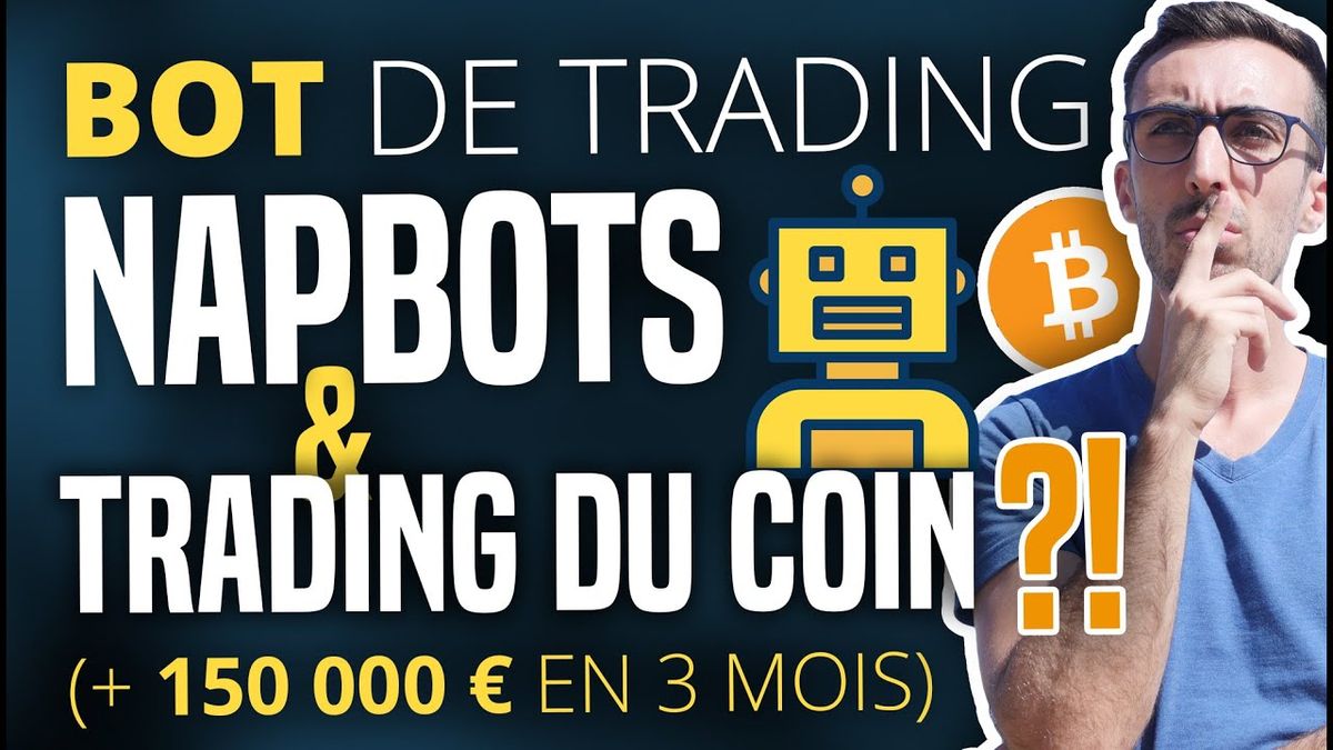 (5) BOT DE TRADING BITCOIN : Napbots & Trading du Coin (+ 150 000 € en 3 mois) - YouTube