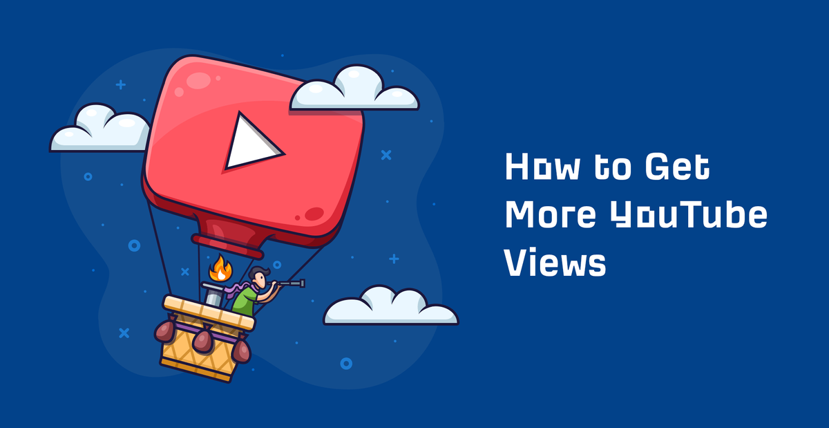 14 Proven Ways to Get More Views on YouTube