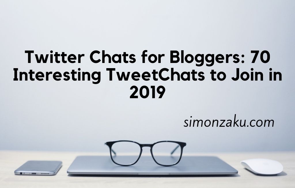 Twitter Chats for Bloggers: 70 Interesting TweetChats to Join in 2019