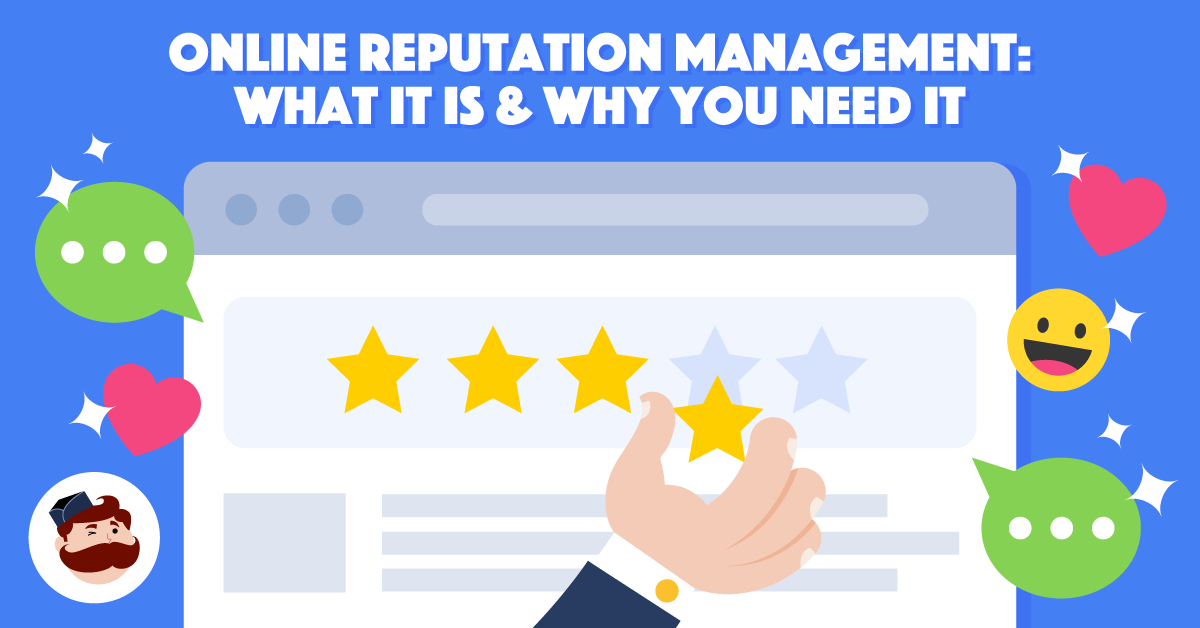 Online Reputation Management: What It Is & Why You Need It