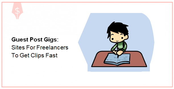Guest Post Gigs: 61 Sites for Freelancers to Get Clips Fast - Make a Living Writing