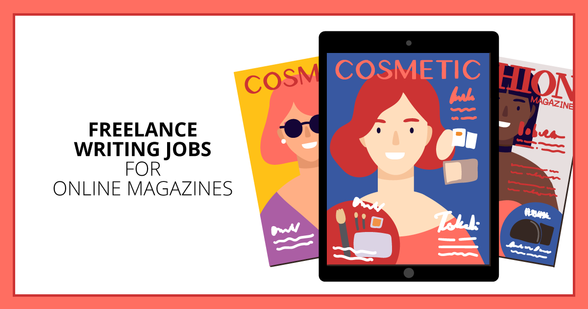 Freelance Writing Jobs: 39 Online Magazines That Pay $100+