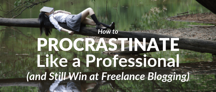 The Expert Procrastinator’s Guide to Freelance Blogging | Be a Freelance Blogger