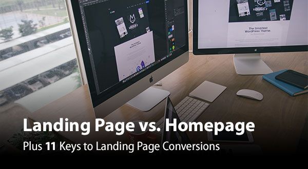 Landing Page vs. Homepage - 11 Keys to Landing Page Conversions