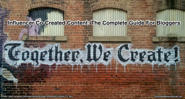 Influencer Co-Created Content: Complete Blogger Guide - Heidi Cohen