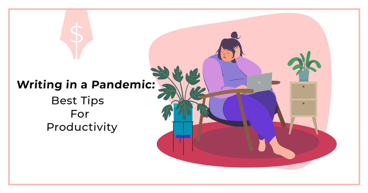Writing in a Pandemic: An At-Risk Writer's Productivity Tips - Make a Living Writing