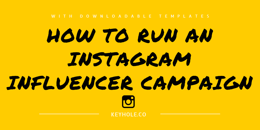 How to Run an Instagram Influencer Campaign [with downloadable templates] - The Keyhole Blog