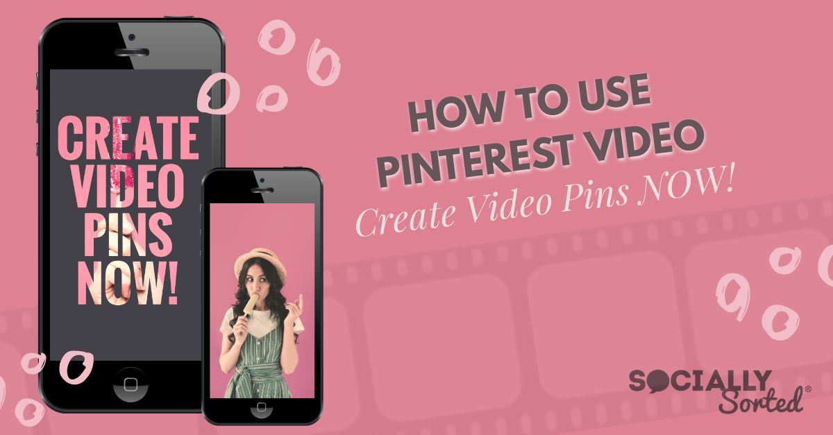 How to Use Pinterest Video - Create Video Pins Now! - Socially Sorted