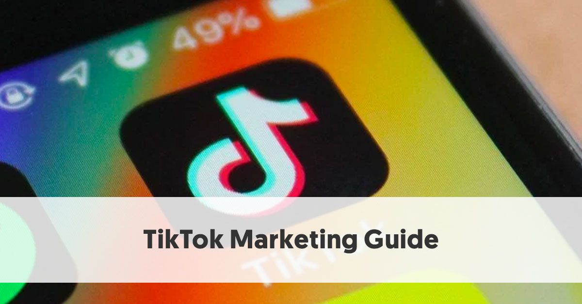 TikTok Marketing for Beginners - A Marketer's Guide to Advertising on Tiktok