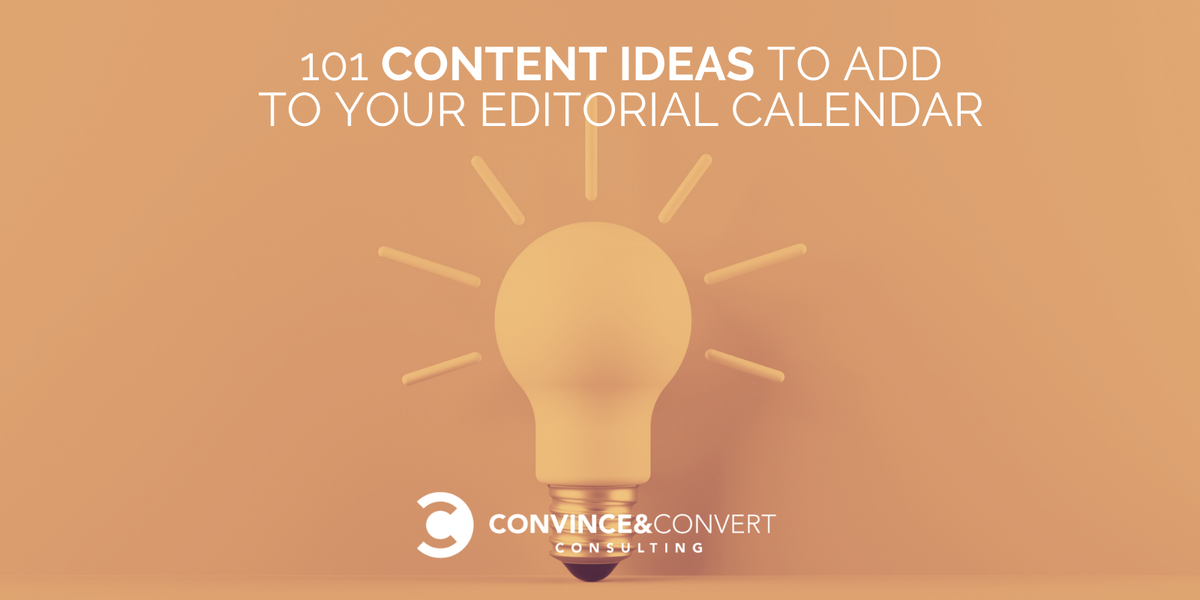 101 Content Ideas to Add to Your Editorial Calendar