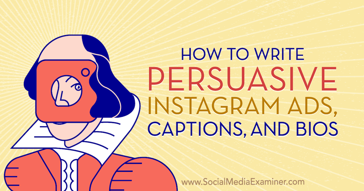 How to Write Persuasive Instagram Ads, Captions, and Bios : Social Media Examiner