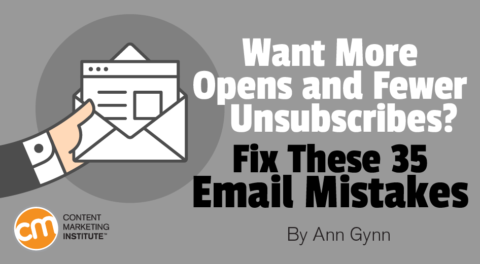 Want More Opens and Fewer Unsubscribes? Fix These 35 Email Mistakes