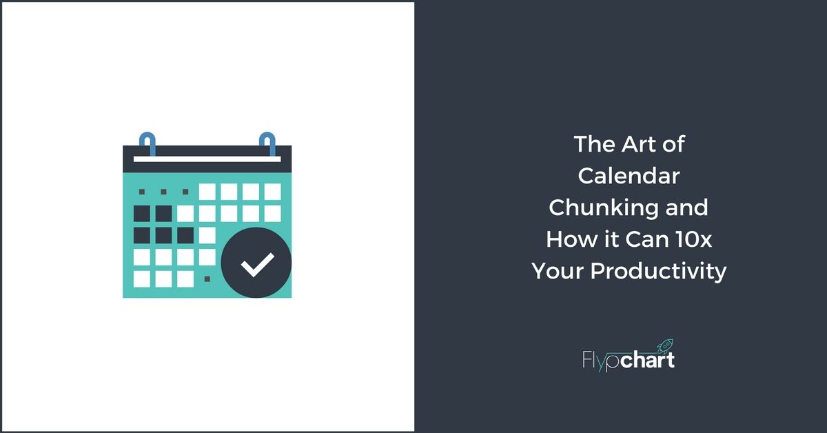 The Art of Calendar Chunking and How it Can 10x Your Productivity