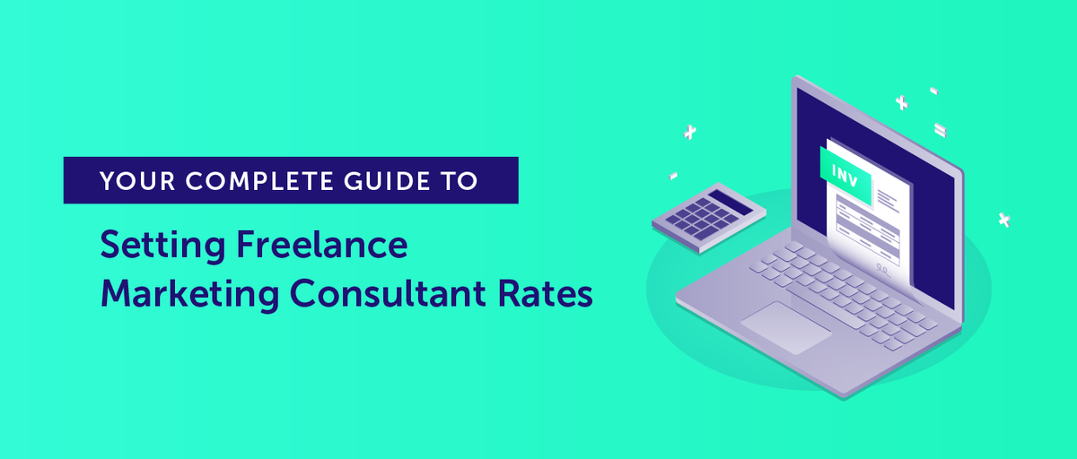 Freelance Marketing Consultant Rates: Complete Guide to Setting Them