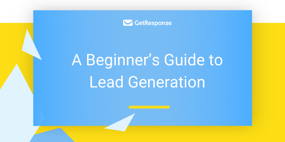 A Beginner’s Guide to Lead Generation - GetResponse Blog
