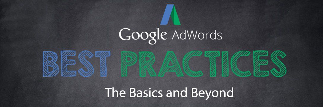 Google AdWords Best Practices for Newbs: The Basics & Beyond for 2018