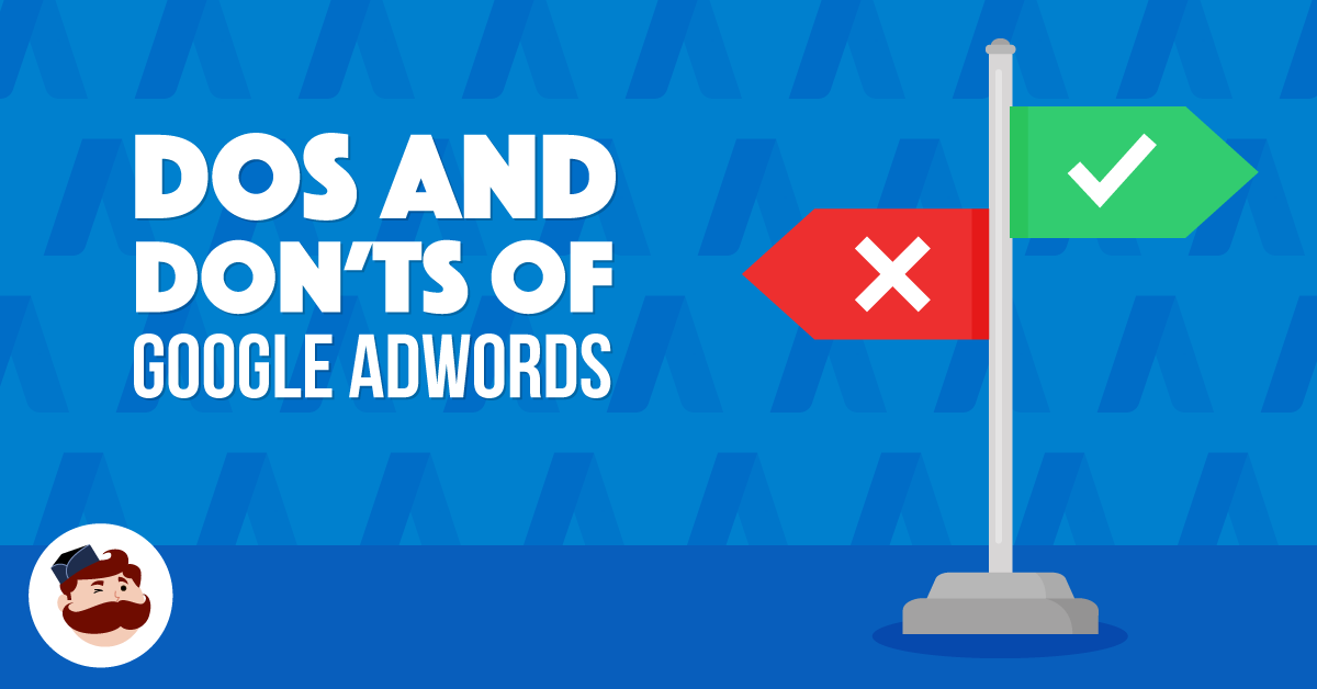 The "10 Commandments" and the "7 Deadly Sins" of Google AdWords