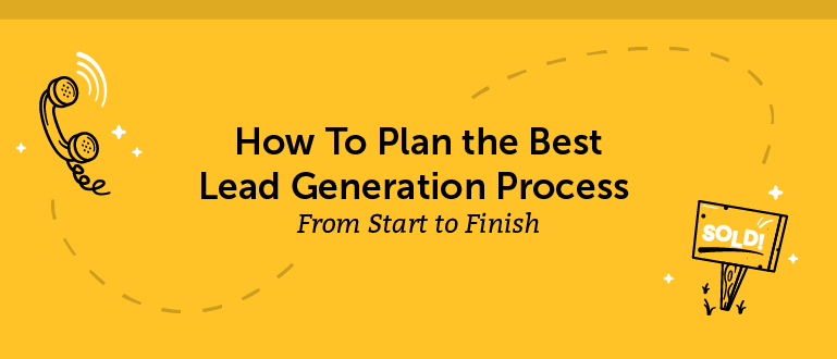How to Plan the Best Lead Generation Process From Start to Finish