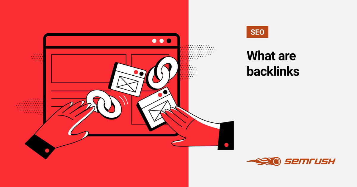 What Are Backlinks? | The 2020 Definitive Guide - SEMrush