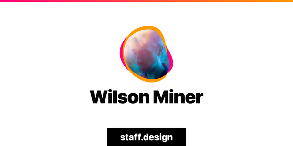 Wilson Miner · Staff Design